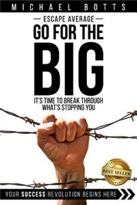 Escape Average, Go for the Big