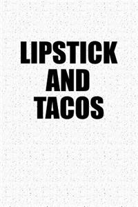 Lipstick and Tacos