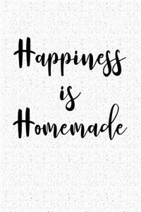 Happiness Is Homemade