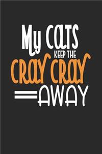 My Cats Keep the Cray Cray Away