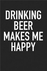Drinking Beer Makes Me Happy
