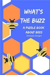 What's the Buzz: A Puzzle Book All About Bees