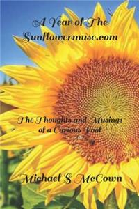 A Year of the Sunflowermuse.com: The Thoughts and Musings of a Curious Fool