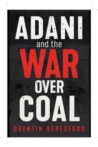 Adani and the War Over Coal