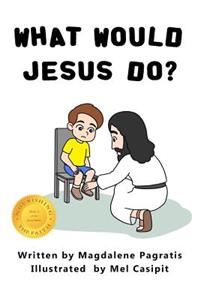 What Would Jesus Do?