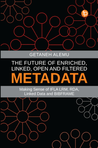 Future of Enriched, Linked, Open and Filtered Metadata