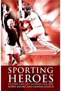 Sporting Heroes of Essex and East London 1960-2000