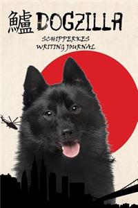 Dogzilla Schipperkes Writing Journal