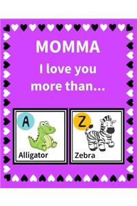 Momma I Love You More Than