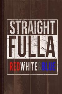 Straight Fulla Red White Blue Patriotic Journal Notebook