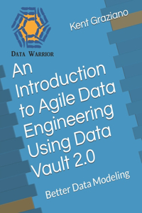 An Introduction to Agile Data Engineering Using Data Vault 2.0