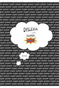 Dyslexia Is My Super Power