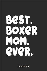 Best Boxer Mom Ever Notebook