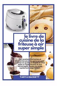 Le Livre de Cuisine de la Friteuse à Air Super Simple