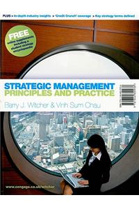 Strategic Management: Principles and Practice