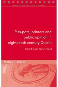 Piss-Pots, Printers and Public Opinion in Eighteenth-Century Dublin