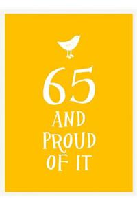 65 and Proud of It