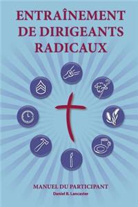 Training Radical Leaders - Participant - French Edition