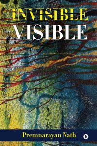 Invisible Visible