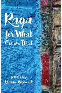 Raga for What Comes Next