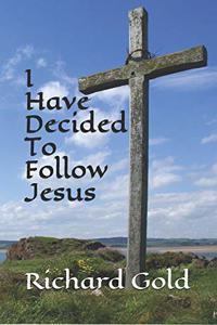 I Have Decided to Follow Jesus