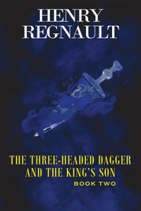 The Three-Headed Dagger and the King's Son