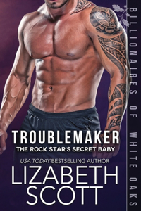 Troublemaker: The Rock Star's Secret Baby