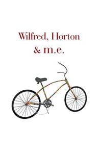 Wilfred, Horton & M.E.