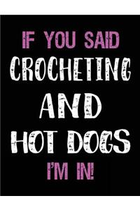 If You Said Crocheting and Hot Dogs I'm in