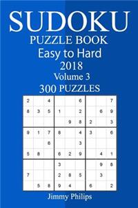 300 Easy to Hard Sudoku Puzzle Book 2018