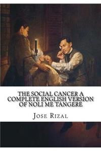 The Social Cancer A Complete English Version of Noli Me Tangere