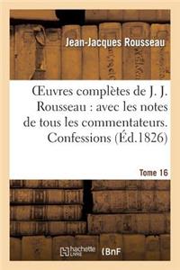 Oeuvres Complètes de J. J. Rousseau. T. 16 Confessions T2