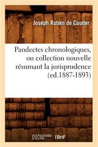 Pandectes Chronologiques, Ou Collection Nouvelle Résumant La Jurisprudence (Ed.1887-1893)