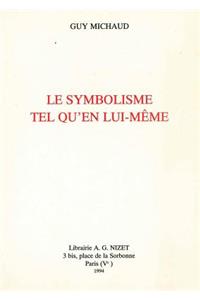 Le Symbolisme Tel Qu'en Lui-Meme