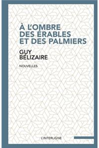 À l'ombre des érables et des palmiers