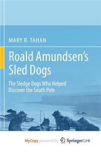 Roald Amundsen's Sled Dogs