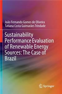 Sustainability Performance Evaluation of Renewable Energy Sources: The Case of Brazil