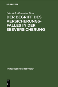 Der Begriff Des Versicherungsfalles in Der Seeversicherung