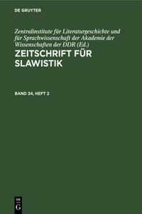 Zeitschrift Für Slawistik. Band 34, Heft 2