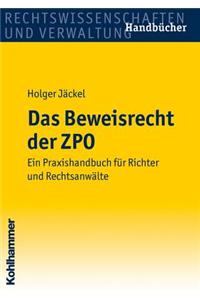 Das Beweisrecht Der Zpo: Ein Praxishandbuch Fur Richter Und Rechtsanwalte