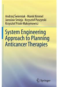 System Engineering Approach to Planning Anticancer Therapies