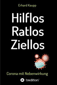 Hilflos -Ratlos - Ziellos