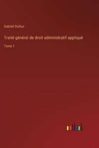 Traité général de droit administratif appliqué