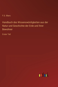 Handbuch des Wissenswürdigkeiten aus der Natur und Geschichte der Erde und ihrer Bewohner
