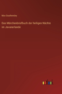 Märchenbriefbuch der heiligen Nächte im Javanerlande