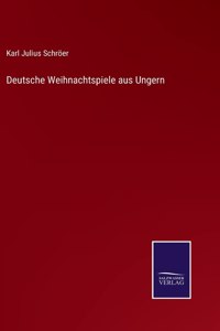 Deutsche Weihnachtspiele aus Ungern