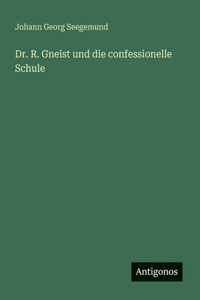 Dr. R. Gneist und die confessionelle Schule