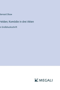 Helden; Komödie in drei Akten