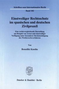 Einstweiliger Rechtsschutz Im Spanischen Und Deutschen Zivilprozess