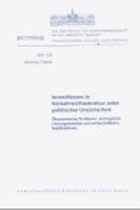 Investitionen in Verkehrsinfrastruktur Unter Politischer Unsicherheit: Okonomische Probleme, Vertragliche Losungsansatze Und Wirtschaftliche Implikati
